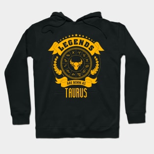 Legends are born as Taurus Hoodie